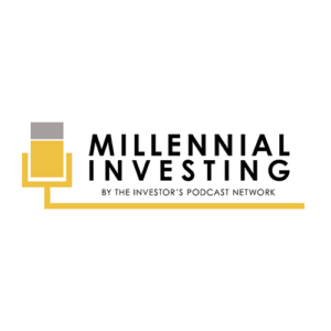 Millennial Investing - The Investor's Podcast Network