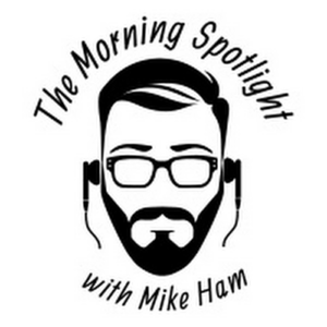 The Morning Spotlight with Mike Ham